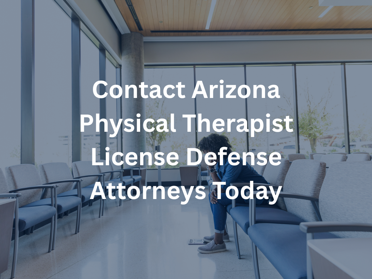 arizona-physical-therapist-license-defense-attorney