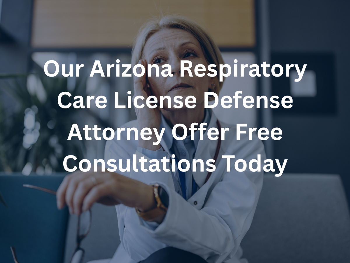 arizona-respirartory-care-license-defense-attorney